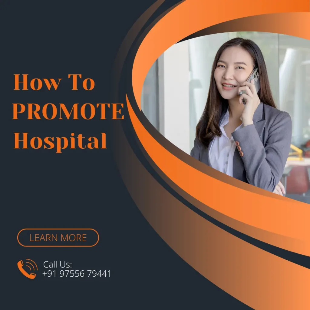🏥 How to Promote Hospital in Digital Marketing : डिजिटल मार्केटिंग के माध्यम से हॉस्पिटल को कैसे प्रमोट करें? : 2025
