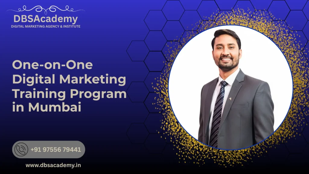 One-on-One Digital Marketing Training Program in Mumbai 