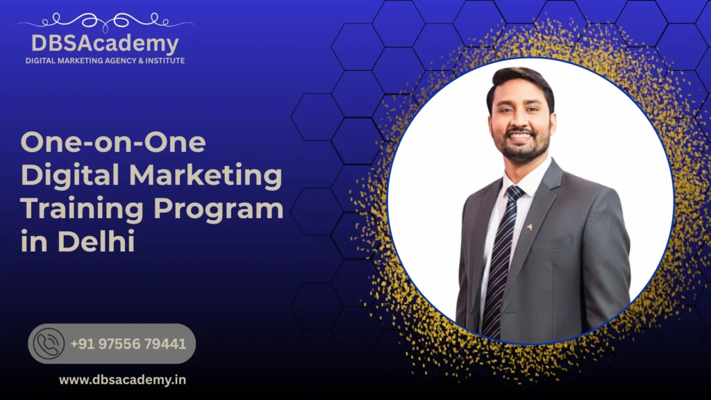 One-on-One Digital Marketing Training Program in Delhi