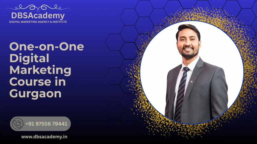 One-on-One Digital Marketing Course in Gurgaon               
