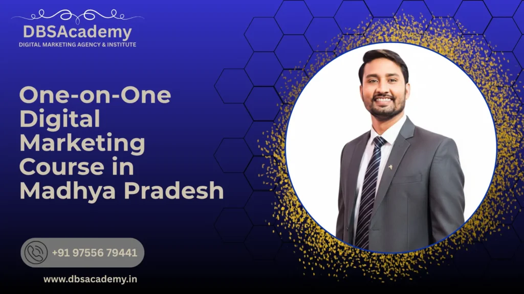 One-on-One Digital Marketing Course in Madhya Pradesh