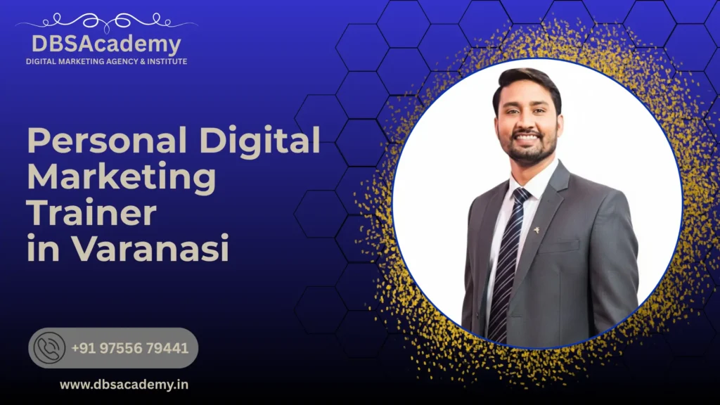 Personal Digital Marketing Trainer in Varanasi 