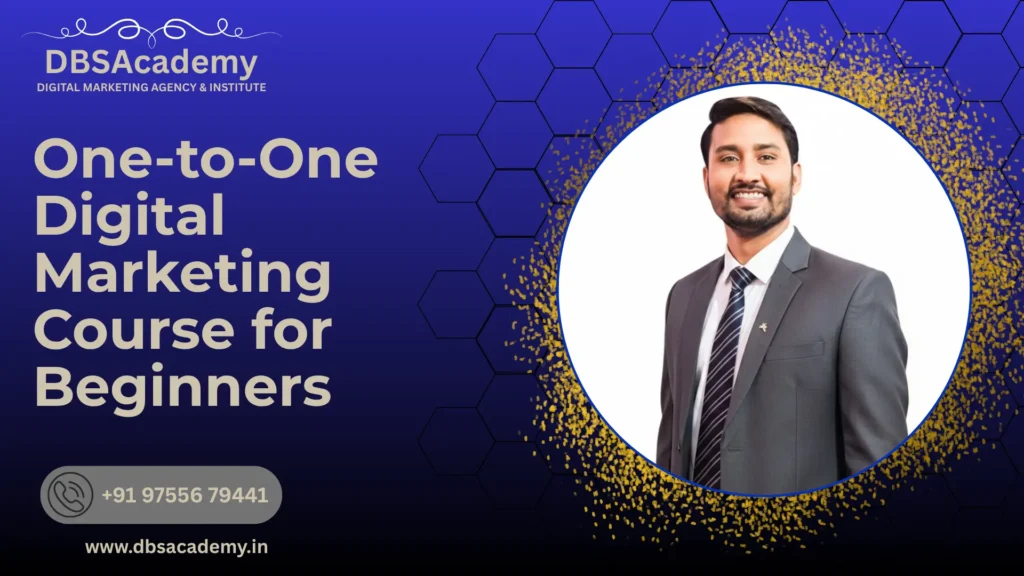 One-to-One Digital Marketing Course for Beginners