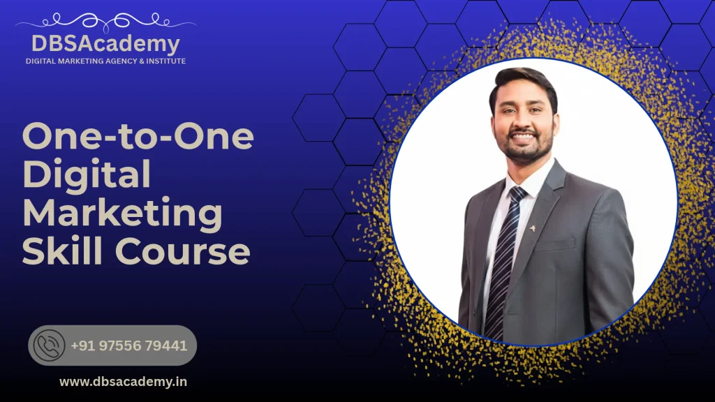 One-to-One Digital Marketing Skill Course